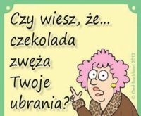 Czy wiesz, że czekolana zweża twoje ubrania