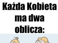 Mamy dwa oblicza, haha ;D