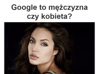 Google to mężczyzna czy kobieta