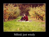 Miłość jest wtedy...