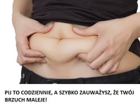 Pij to codziennie, a szybko zauważysz, że Twój brzuch maleje...