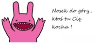 Nosek do góry! :)
