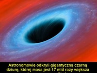 Astronomowie ODKRYLI gigantyczną CZARNĄ dziurę!