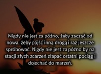 Nigdy nie jest za późno żeby ...