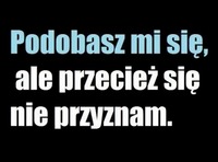 Podobasz mi się