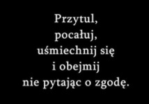 Przytul, pocałuj, uśmiechnij się...♥