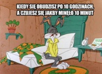 Kiedy się obudzisz po 10 godzinach