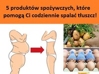 5 produktów spożywczych, które pomogą Ci codziennie spalać tłuszcz!