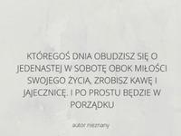 Któregoś dnia obudzisz się....