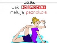 Jak dziewczyny malują paznokcie gdy nikt nie patrzy, dobre!