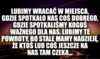 Wracać w takie miejsca ;)