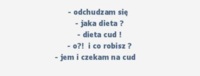 Dieta cud :D Zobacz jak ona działa!