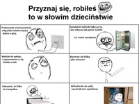 Rzeczy, które każdy robił w dzieciństwie... Prawda!