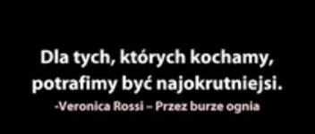 Dla tych,których kochamy...
