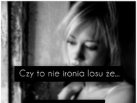 Czy to nie ironia losu...