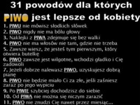 31 powodów dla których piwo jest lepsze od kobiety małe porównanie z przymrużeniem oka! :D