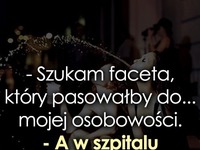 Szukam faceta, który pasowałby do...