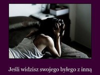 Jeśli widzisz swojego byłego z innym...