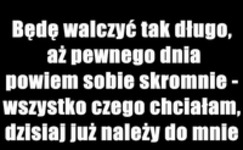 Będę walczyć tak długo