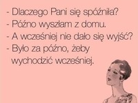 Dlaczego się spóźniam...