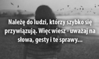 Należę do ludzi, którzy szybko..