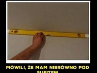 Mówili, że mam...