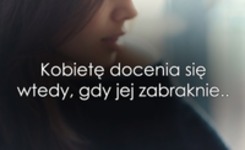 Wtedy docenia się kobietę