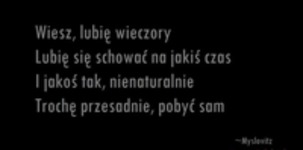 Wiesz, lubię wieczory...