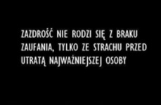 Zazdrość nie rodzi się z braku ...