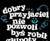 Dobry przyjaciel... ;)