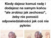 Kiedy dajesz komuś radę