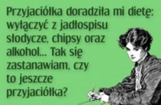 Doradziła mi dietę- przyjaciółka ;D