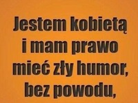 Mam prawo mieć zły humor!