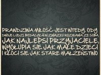 Prawdziwa miłość jest wtedy, gdy...