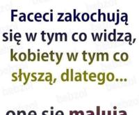 Kobiety się malują, a faceci...