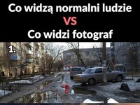 Co widzą normalni ludzie, a co fotograf? Piękne...