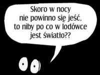 Skoro w nocy nie powinno się jeść... ;D