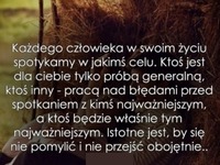 Każdego człowieka w swoim życiu