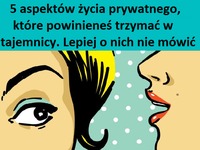 5 aspektów życia prywatnego, które powinieneś trzymać w tajemnicy. Lepiej o nich nie mówić!