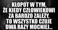 Kiedy człowiekowi za bardzo zależy...