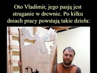 Struganie w drewnie jego pasją... Niesamowite dzieła!