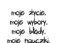 Moje życie, moje wybory...