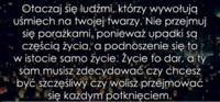 Otaczaj się ludźmi, którzy...