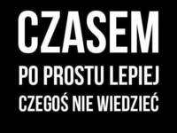 Czasem po prostu czegoś nie wiedzieć