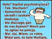 Dzwoni facet do szpitala psychiatrycznego z zaginięciem samochodu... BEKA!