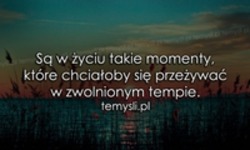 Są w życiu takie momenty