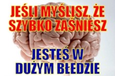 Jeśli myślisz, że szybko zaśniesz