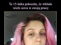 Ta 15-latka pokazała, że wkłada wiele serca w swoją pracę... SUPER!