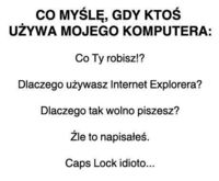 Co myślę, gdy ktoż używa mojego komputera...