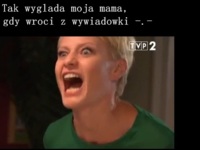 Tak wyglądam gdy mam wróci z wywiadówki, haha